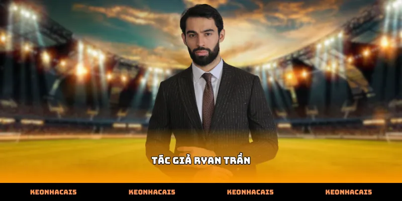 Cách Tác giả Ryan Trần phân tích dữ liệu kèo trực tuyến chuyên sâu